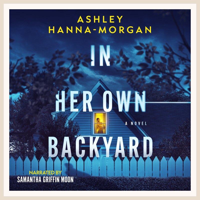 Audiobook cover of In Her Own Backyard, narrated by Samantha Griffin Moon